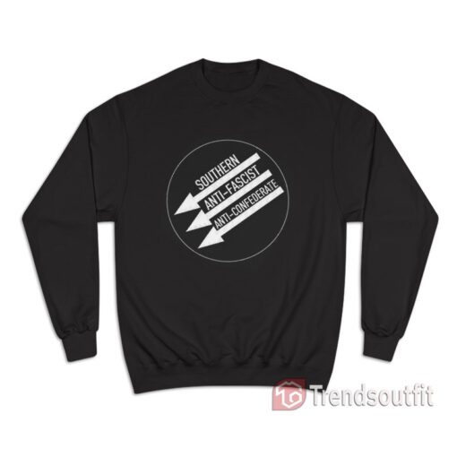 Southern Anti-Fascist Anti-Confederate Sweatshirt