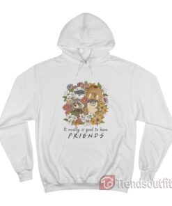 Floral Rocket Racoon It Really Is Good To Have Friends Hoodie