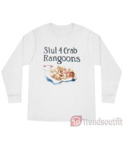 Slut 4 Crab Rangoons Long Sleeve Shirt