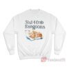 Slut 4 Crab Rangoons Sweatshirt
