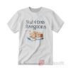 Slut 4 Crab Rangoons T-shirt