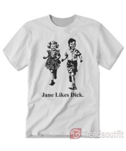 Scott Foresman Jane Likes Dick T-Shirt