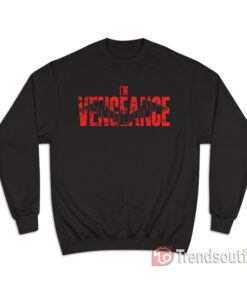 I'm Vengeance Batman Sweatshirt