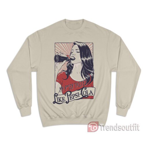 Vintage Lana Del Rey My Pussy Tastes Like Pepsi Cola Sweatshirt