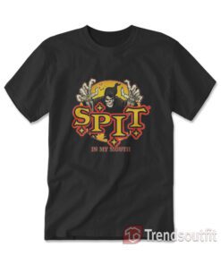 Grim Reaper Spirit Halloween Spit In My Mouth T-Shirt