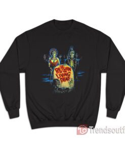 The Return of the Living Dead Horror Movie Sweatshirt