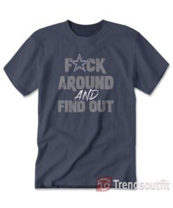 Dak Prescott Dallas Cowboys Fuck Around And Find Out T-shirt
