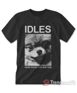 Idles Hard Rock for Softies T-shirt