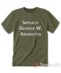 Impeach George Washington T-Shirt