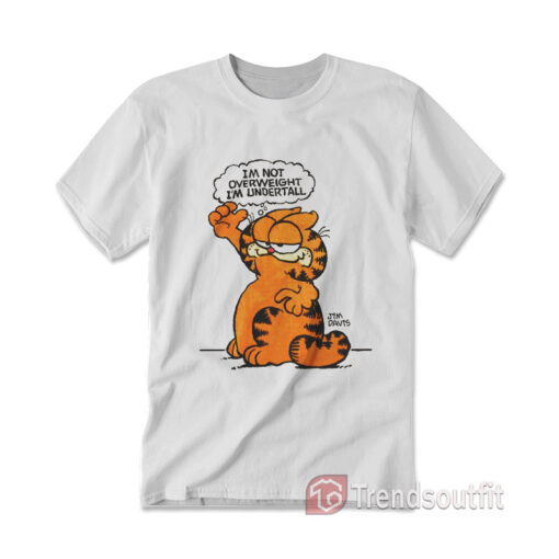 Garfield I'm Not Overweight I'm Undertale T-shirt