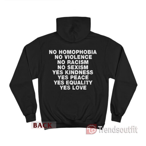 No Homophobia No Violence No Racism Hoodie
