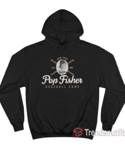 Pop Fisher Baseball Camp Hoodie