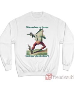 Strawberry Jams but My Glock Don't Frog Funny Sweatshirt