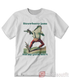 Strawberry Jams but My Glock Don't Frog Funny T-shirt