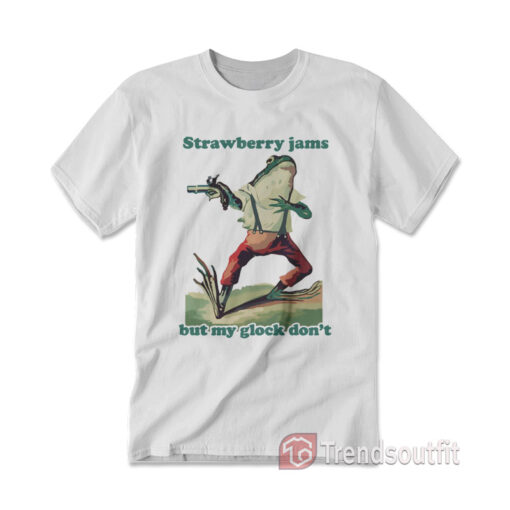 Strawberry Jams but My Glock Don't Frog Funny T-shirt