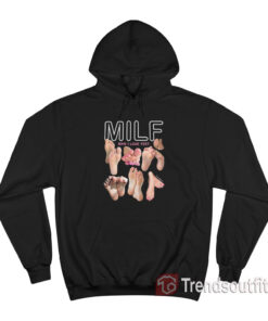 MILF Man I Love Feet Hoodie