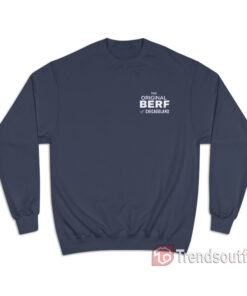 The Original Berf of Chicagoland Sweatshirt