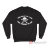 Too Fast To Live Too Young To Die Matty Healy Sweatshirt