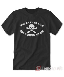 Too Fast To Live Too Young To Die Matty Healy T-shirt