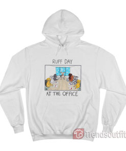 Ruff Day At The Office Hoodie