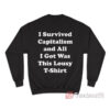 I Survived Capitalism and All I Got Was This Lousy Sweatshirt