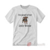 I'm Proud of My Little Weiner Funny Dog T-shirt