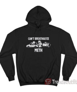 Lil Cumtism Can't Breathalyze Meth Hoodie