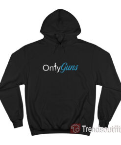 Onlyguns Funny Gun Owner Parody Hoodie