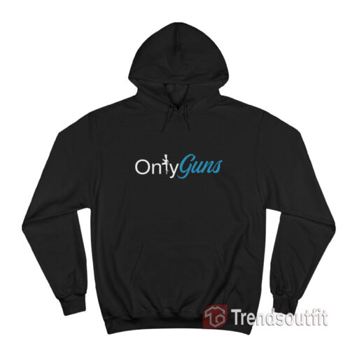 Onlyguns Funny Gun Owner Parody Hoodie