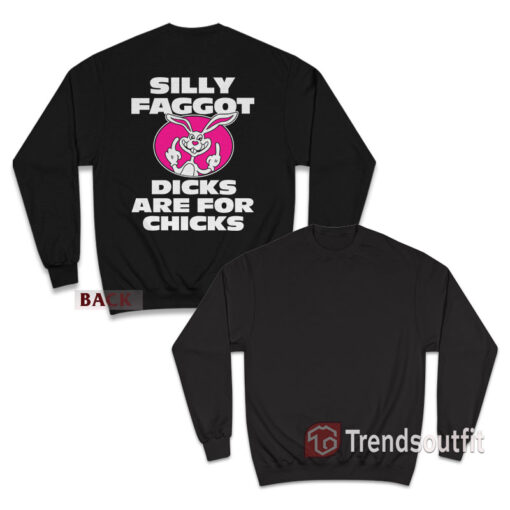 Trix Rabbit Silly Faggot Dicks Are For Chicks Sweatshirt