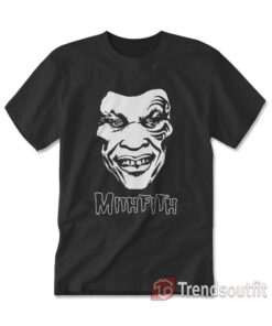 Funny The Mithfith Mike Tyson T-Shirt