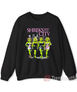 Ogre And The City Shreks And The City Sweatshirt