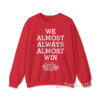 We Almost Always Almost Win Hog Arkansas Razorbacks Sweatshirt