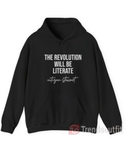 Citizen Stewart The Revolution Will Be Literate Hoodie