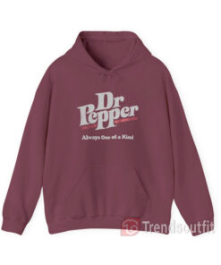 Dr Pepper Always One Of a Kind Hoodie